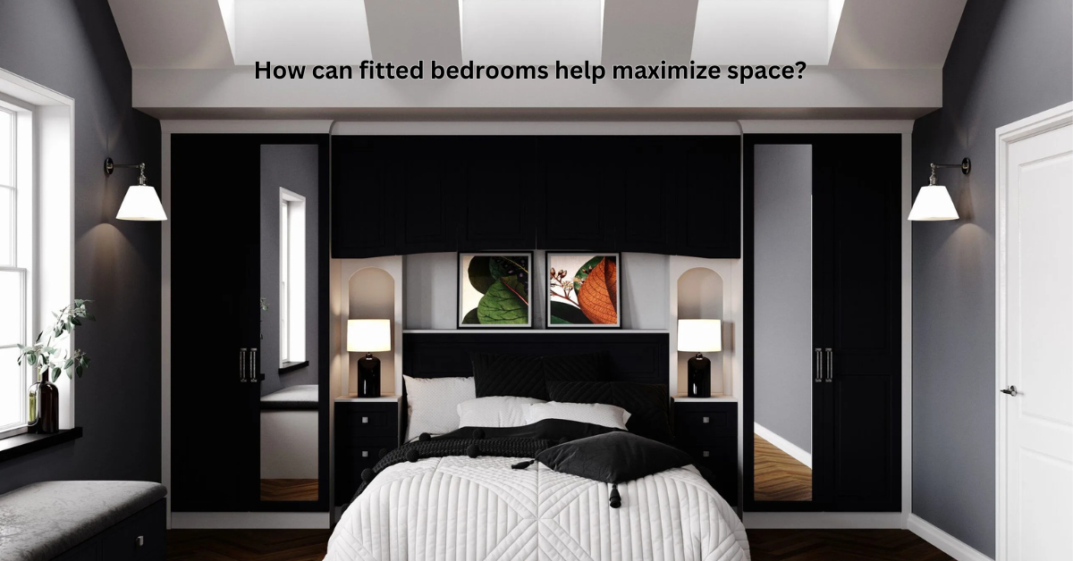 . How can fitted bedrooms help maximize space?